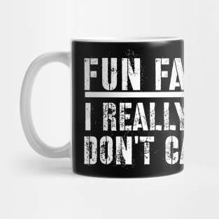 Sarcasm sayings i really don't care Mug